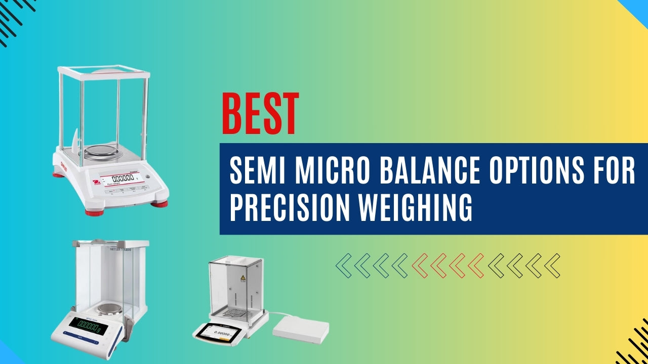Best Semi Micro Balance Options for Precision Weighing