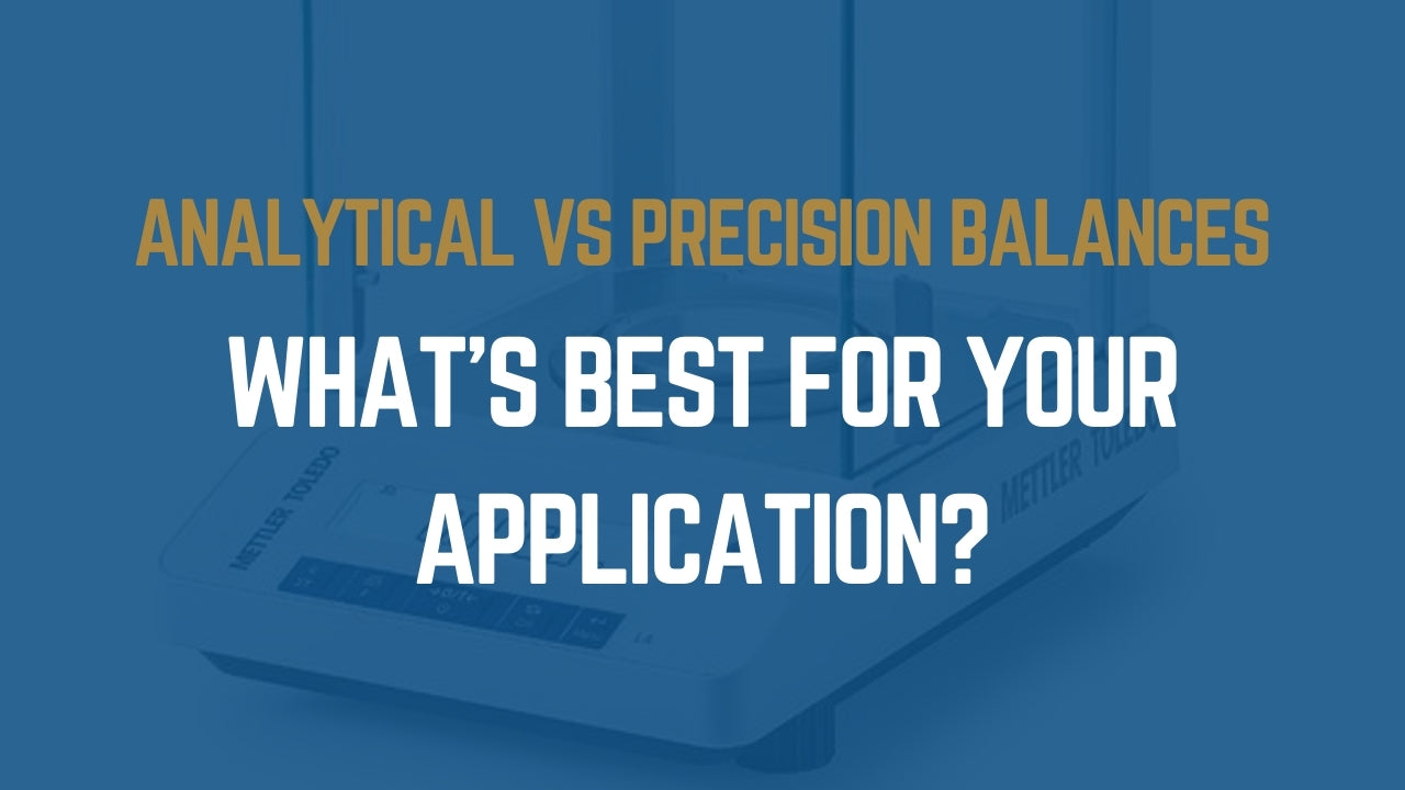Analytical vs Precision Balances: What’s Best For Your Application?
