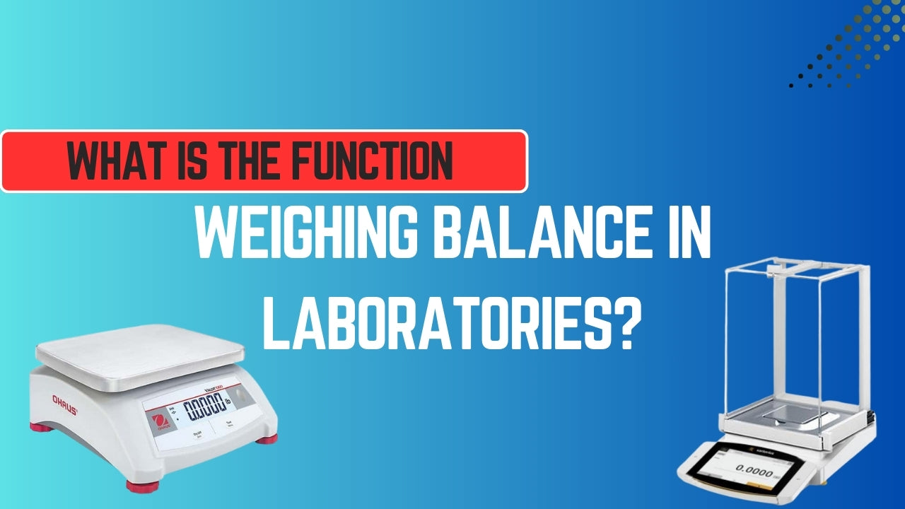 What is the Function of Weighing Balance in Laboratories?